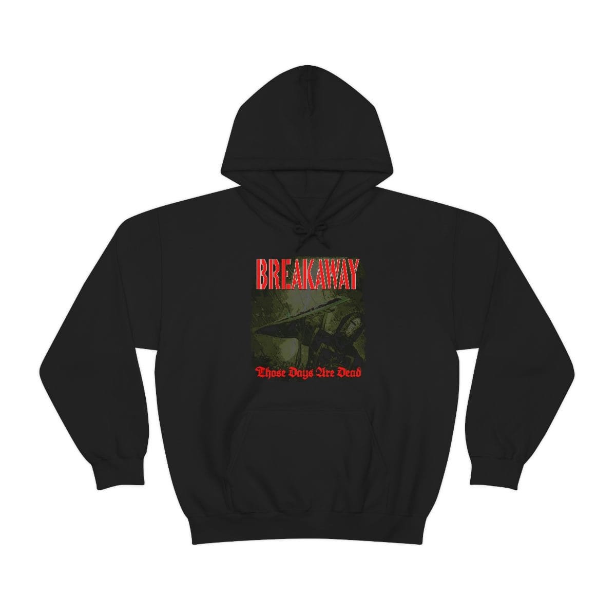 Breakaway - Those Days Are Dead Hooded Sweatshirt