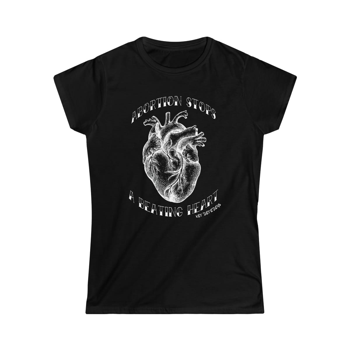 ZEF Defenders - Abortion Stops A Beating Heart Women's Short Sleeve Tshirt
