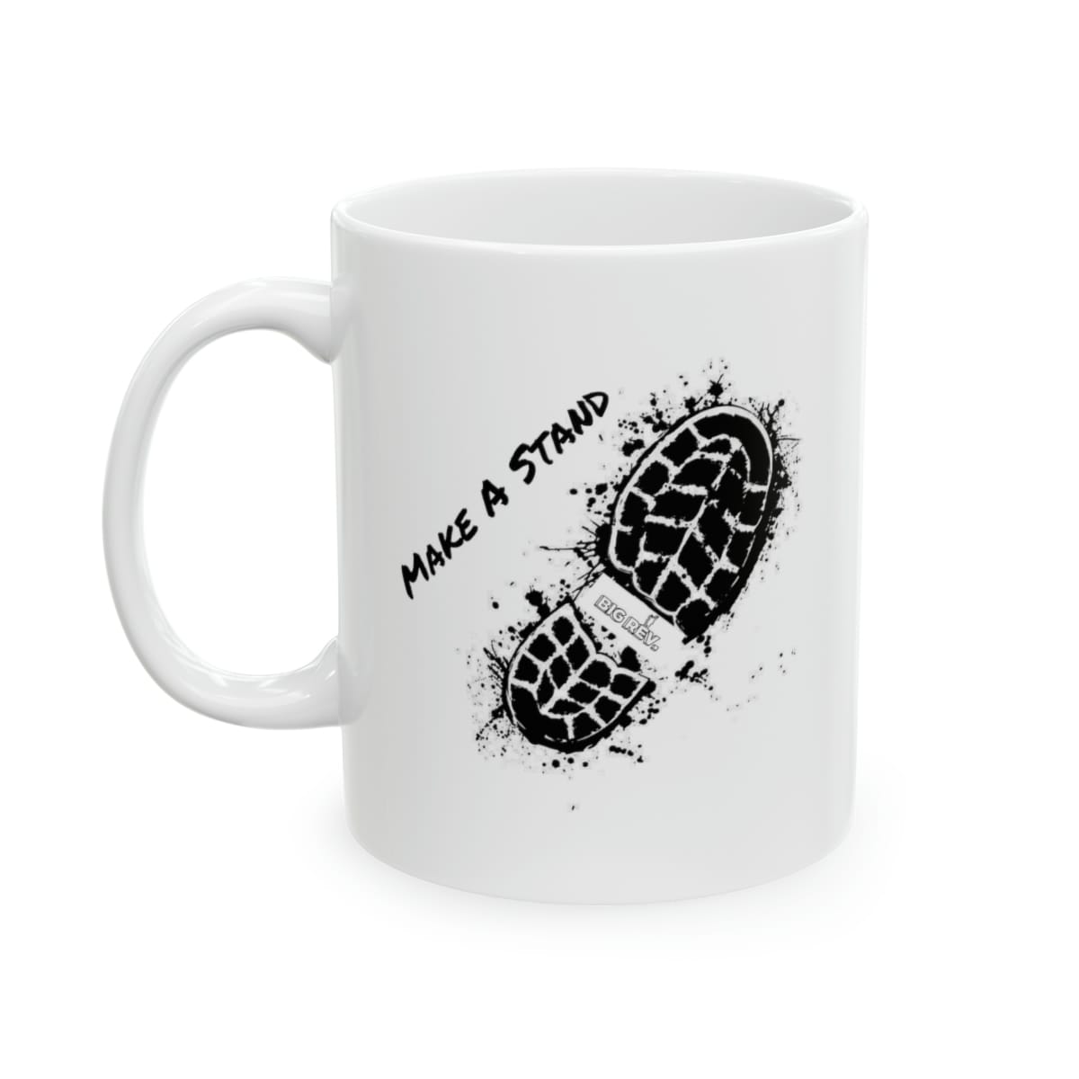 Big Rev - Make A Stand 11oz White Mug