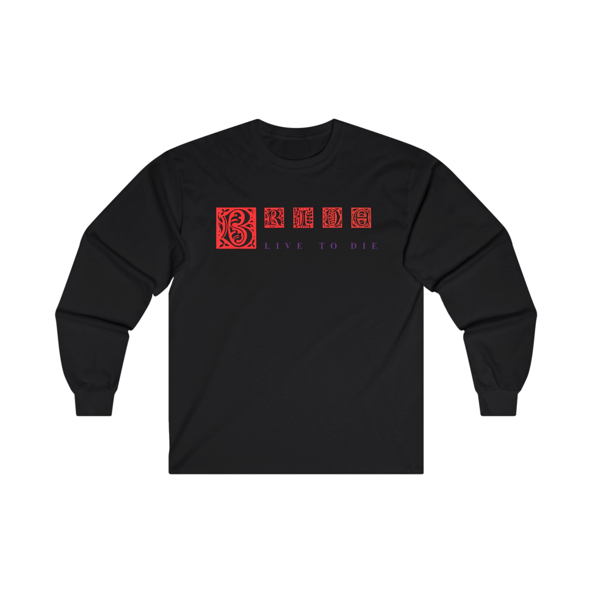 Bride - Live to Die Long Sleeve Tshirt (2-Sided)